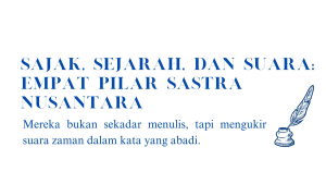 Sajak, Sejarah, dan Suara: Empat Pilar Sastra Nusantara