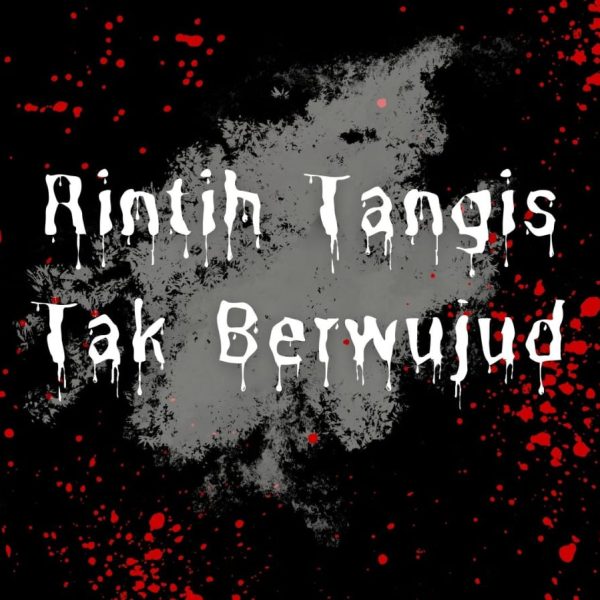 Rintih Tangis Tak Berwujud
