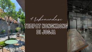 Empat Rekomendasi Tempat Nongkrong di Jogja