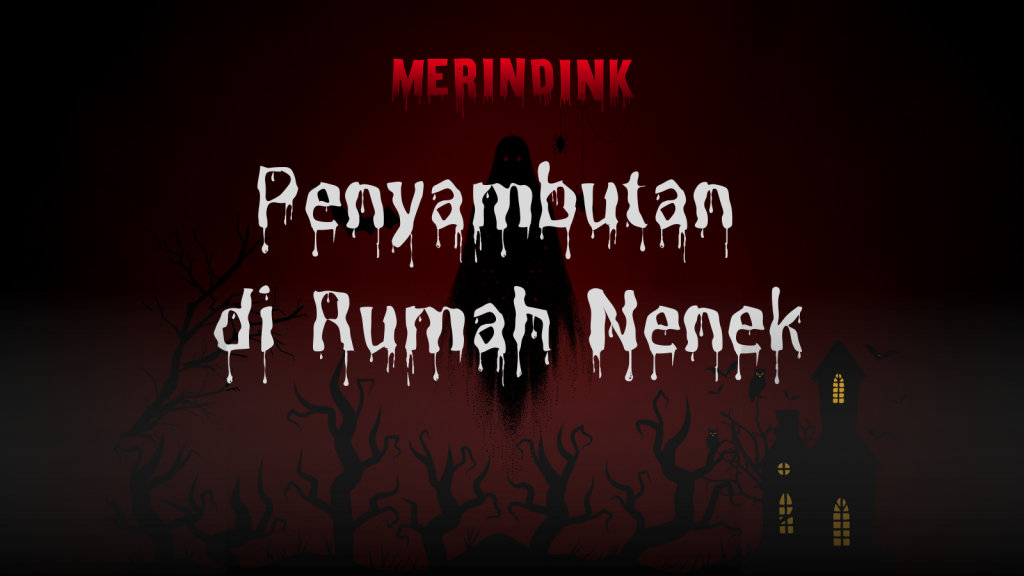 Penyambutan di Rumah Nenek
