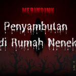 Penyambutan di Rumah Nenek