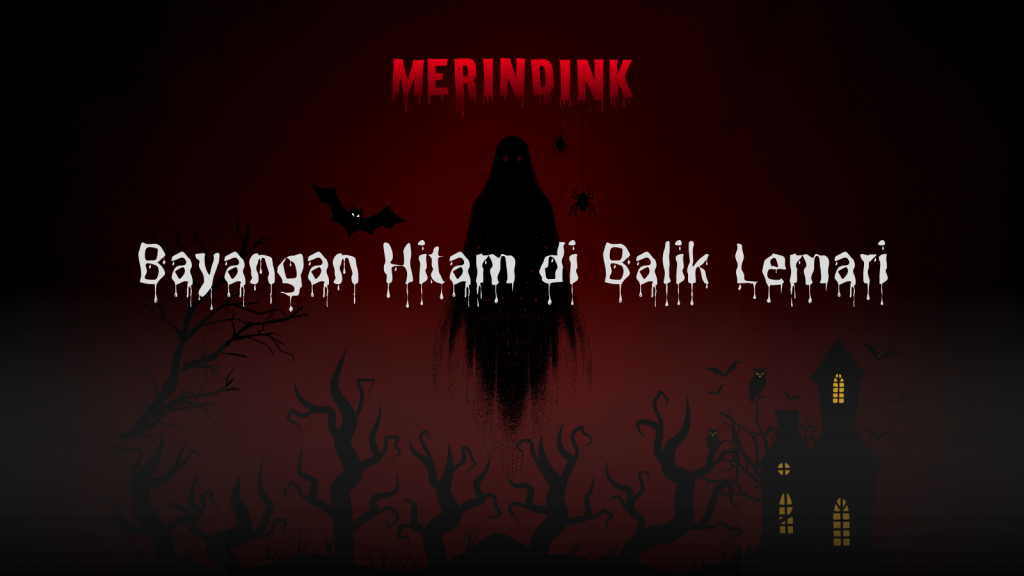 Bayangan Hitam di Balik Lemari