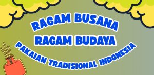 Ragam Busana Ragam Budaya Pakaian Tradisional Indonesia