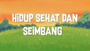 Hidup Sehat dan Seimbang
